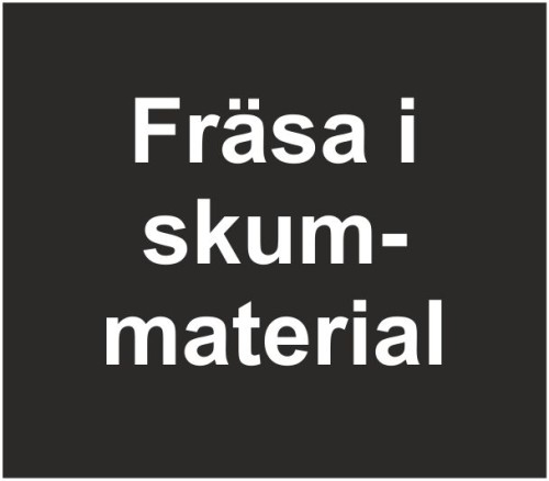 Fräsverktyg för att fräsa ut former och fack i PU skum och annat skummaterial
